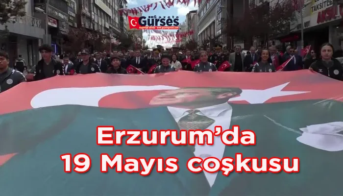 Erzurum’da 19 Mayıs coşkusu