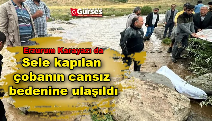 Sele kapılan çoban 30 kilometre sürüklendi