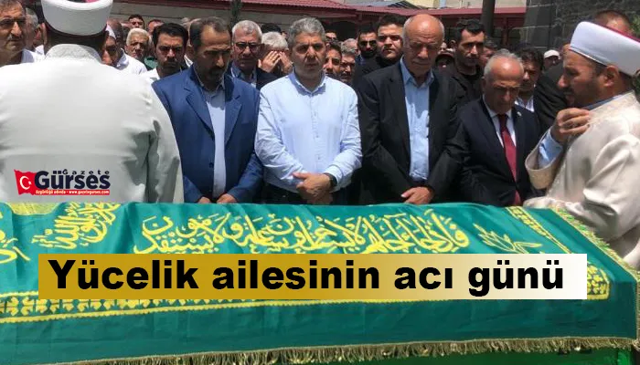 Yücelik ailesinin acı günü