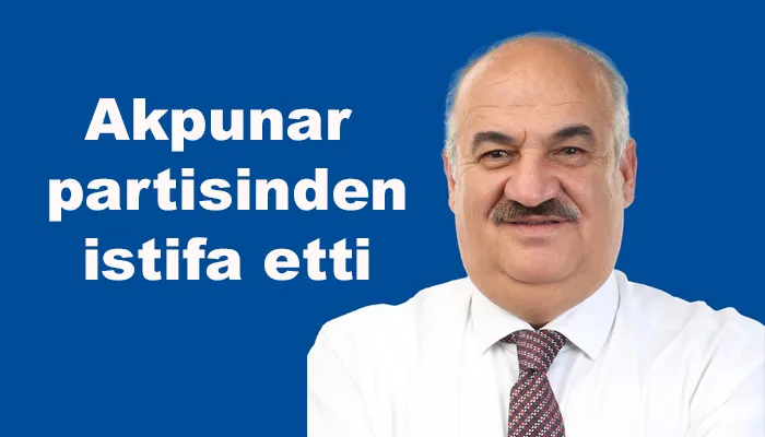 Akpunar partisinden istifa etti