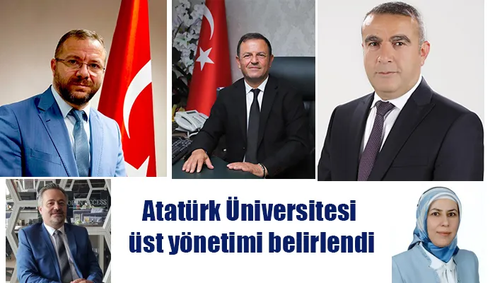 Atatürk Üniversitesi üst yönetimi belirlendi