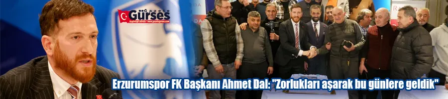 Erzurumspor FK Başkanı Ahmet Dal: 