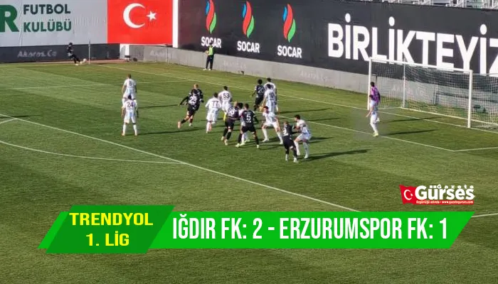 Trendyol 1. Lig: Iğdır FK: 2 - Erzurumspor FK: 1