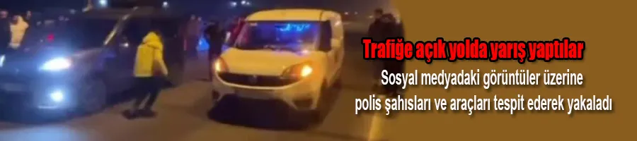 Trafiğe açık yolda yarış yaptılar