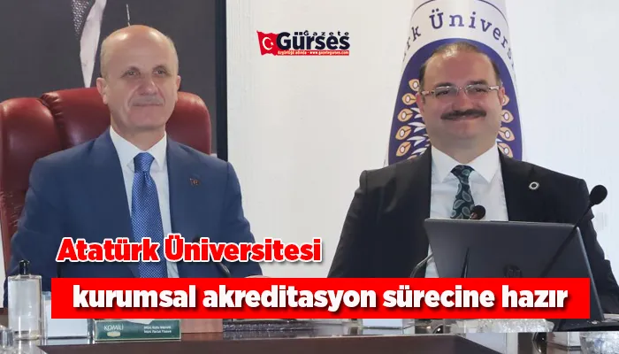 Atatürk Üniversitesi kurumsal akreditasyon sürecine hazır