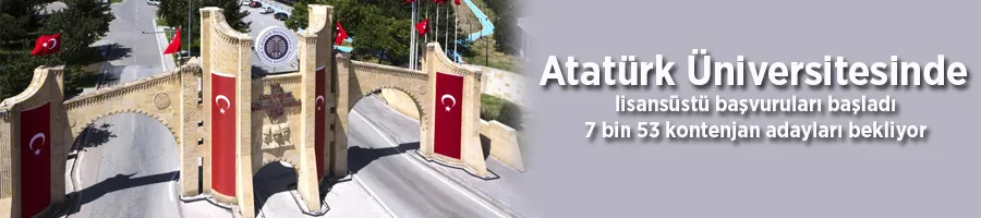 Atatürk Üniversitesinde lisansüstü başvuruları başladı: 7 bin 53 kontenjan adayları bekliyor