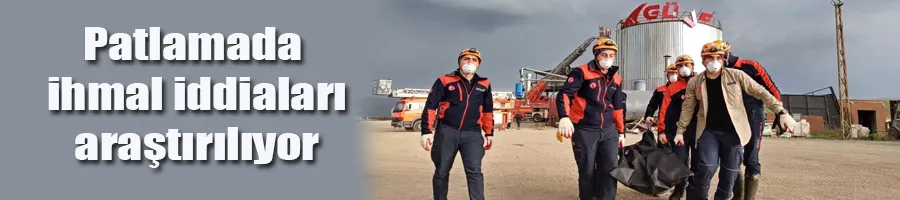 Patlamada ihmal iddiaları araştırılıyor