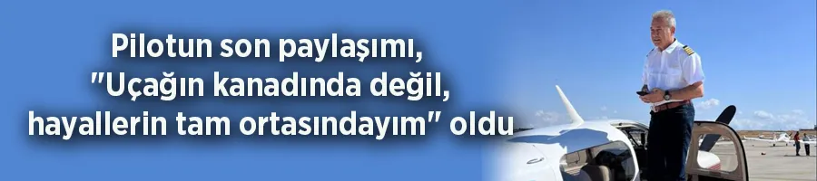 Pilotun son paylaşımı, 