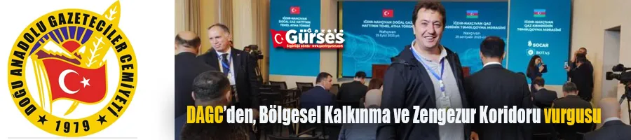 DAGC’den, Bölgesel Kalkınma ve Zengezur Koridoru vurgusu