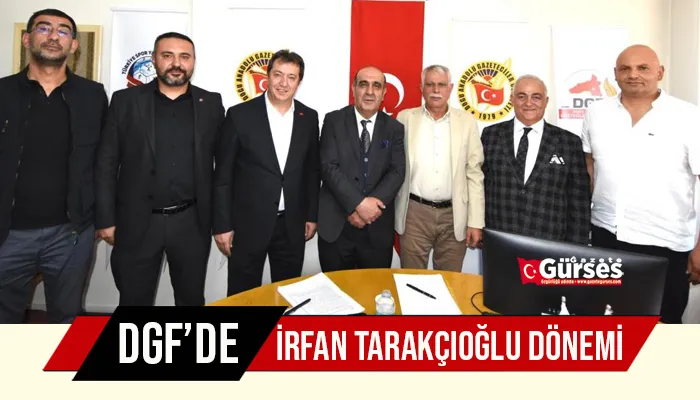 DGF’de İrfan Tarakçıoğlu dönemi