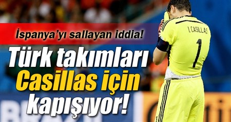 Türk takimlari Casillas için kapisiyor