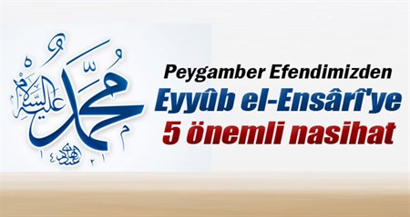 Peygamber Efendimizden Eyyûb el-Ensârî