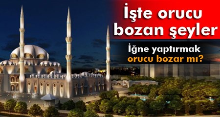 Orucu bozan seyler nelerdir?