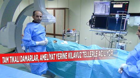 TAM TIKALI DAMARLAR, AMELIYAT YERINE KILAVUZ TELLERLE AÇILIYOR