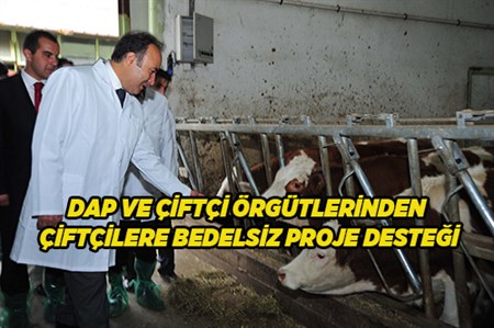 DAP VE ÇIFTÇI ÖRGÜTLERINDEN ÇIFTÇILERE BEDELSIZ PROJE DESTEGI..