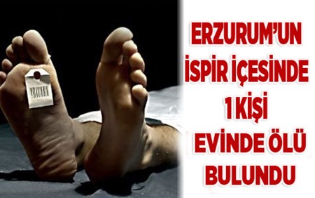 Erzurum’da bir kisi evinin yakininda ölü olarak bulundu.