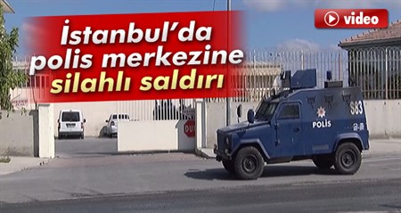 Istanbul’da polis merkezine silahli saldiri