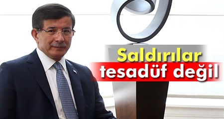 Davutoglu: Daglica baskini gibi bu da tesadüf degil