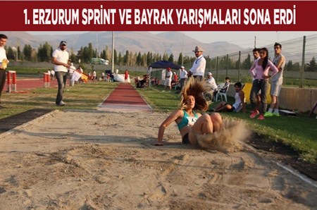 1. ERZURUM SPRINT VE BAYRAK YARISMALARI SONA ERDI