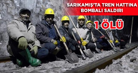 SARIKAMIS’TA TREN HATTINA BOMBALI SALDIRI: 1 ÖLÜ