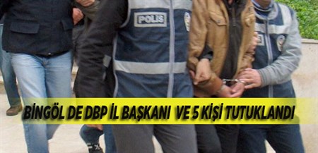 BINGÖL’DE 6 KISI TUTUKLANDI