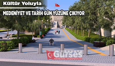 MEDENIYET VE TARIH GÜN YÜZÜNE ÇIKIYOR