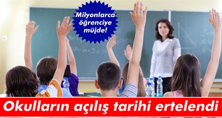 Okullarin açilis tarihi ertelendi