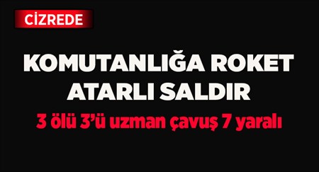 Komutanliga roketatarli saldiri: 3 ölü, 3