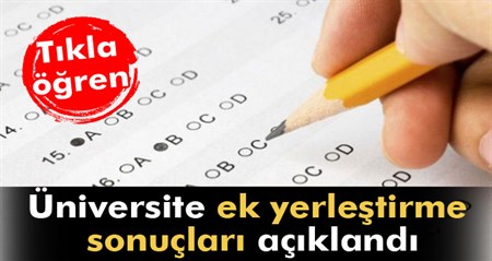 Üniversite ek yerlestirme sonuçlari açiklandi