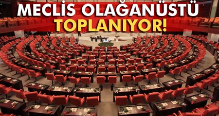 Meclis olaganüstü toplaniyor