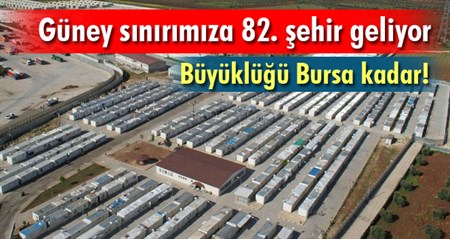 Güney sinirimiza Bursa kadar büyük 82