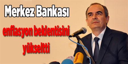 Merkez Bankasi enflasyon tahminini yükseltti