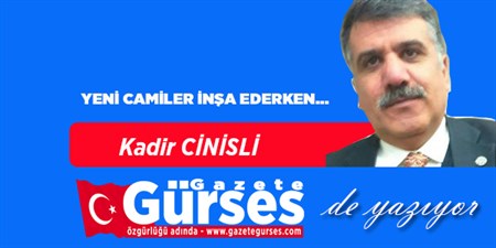 YENI CAMILER INSA EDERKEN…