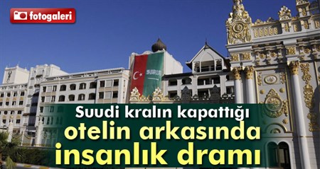 Suudi kralin kapattigi otelin arkasinda Suriyeliler yasiyor