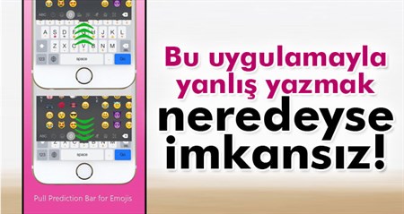 Bu uygulamayla yanlis yazmak neredeyse imkansiz