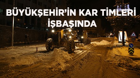 BÜYÜKSEHIR’IN KAR TIMLERI ISBASINDA