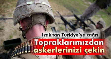 Irak, Türkiye’ye, topraklarindan çekilme çagrisinda bulundu