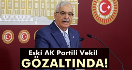 Paralel operasyonunda eski AK Partili Vekil