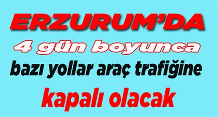 WINTER FEST ETKINLIKLERI KAPSAMINDA BAZI GÜZERFAHLAR 4 GÜN BOYUNCA TRAFIGE KAPATILACAK