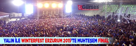 YALIN ILE WINTERFEST ERZURUM 2015’TE MUHTESEM FINAL