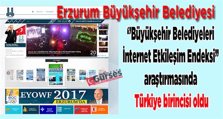 ERZURUM BÜYÜKSEHIR BELEDIYESI, INTERNETTE TÜRKIYE BIRINCISI OLDU