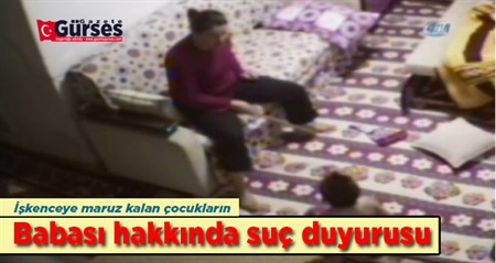 Iskenceye maruz kalan çocuklarin babasi hakkinda suç duyurusu