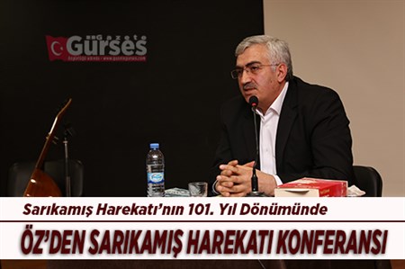 ÖZ’DEN SARIKAMIS HAREKATI KONFERANSI