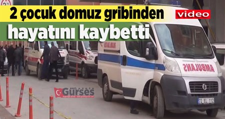 2 çocuk domuz gribinden hayatini kaybetti