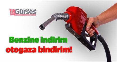 Benzine indirim, otogaza bindirim!