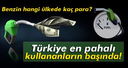 Benzini en pahali kullanan ülkelerden biriyiz!