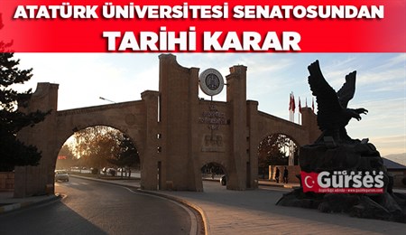 ATATÜRK ÜNIVERSITESI SENATOSUNDAN TARIHI KARAR