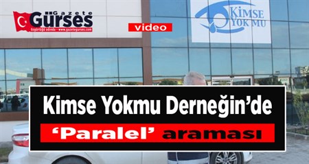 Kimse Yok Mu Dernegi’nde ’Paralel’ aramasi