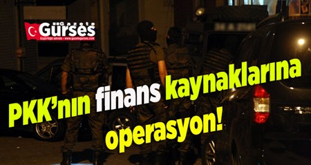 PKK’nin finans kaynaklarina operasyon! 30 gözalti