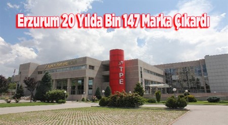 Erzurum 20 Yilda Bin 147 Marka Çikardi